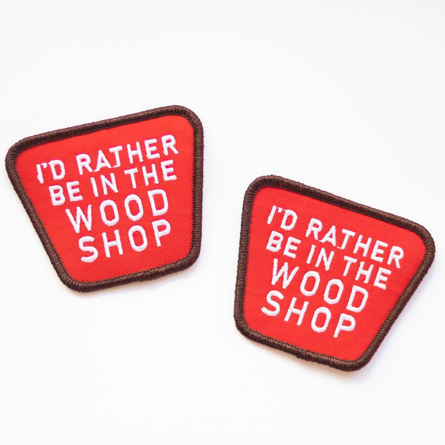 Embroidered 'I'd Rather Be In The Wood Shop' Iron-on Patch